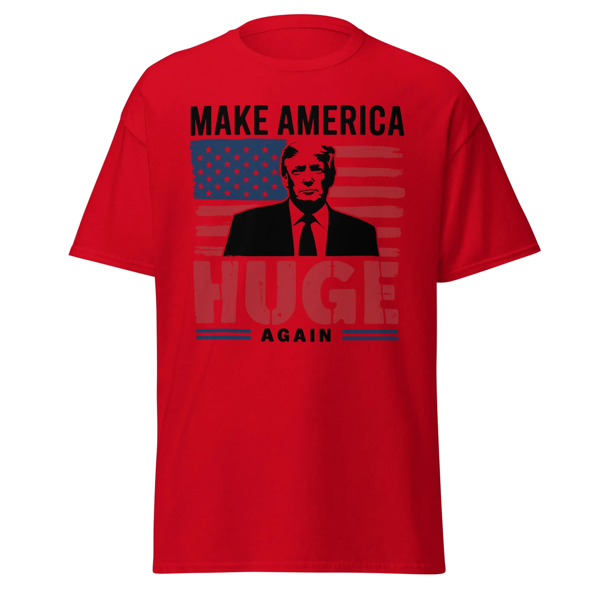 Make America Huge Again Donald Trump Unisex classic tee