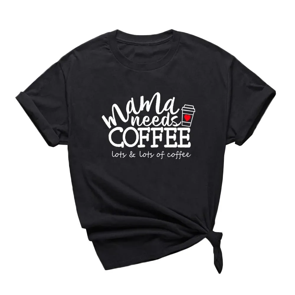 Mama Needs Coffee Funny T Shirts