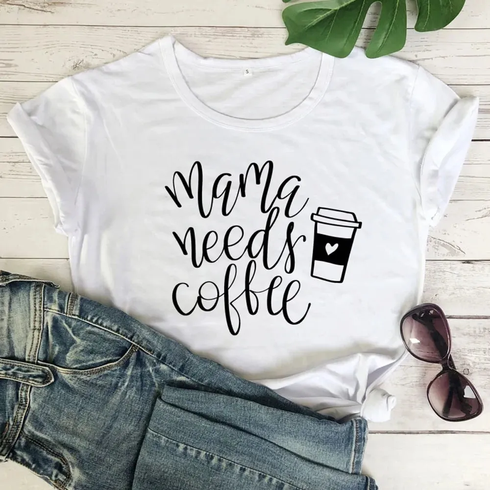 Mama Needs Coffee Funny T Shirts