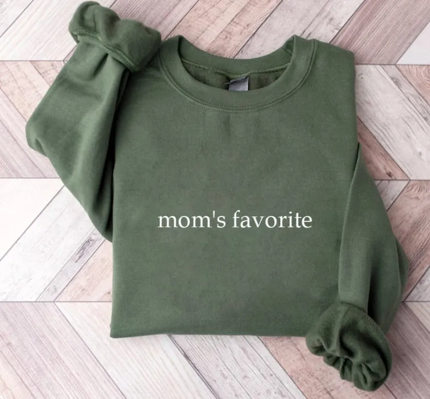 Mom's Favorite Sweatshirt, Favorite Child Shirt, Funny Daughter Gift, Funny Family Apparel, Favorite Son