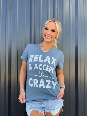 Relax & Accept the Crazy Tee