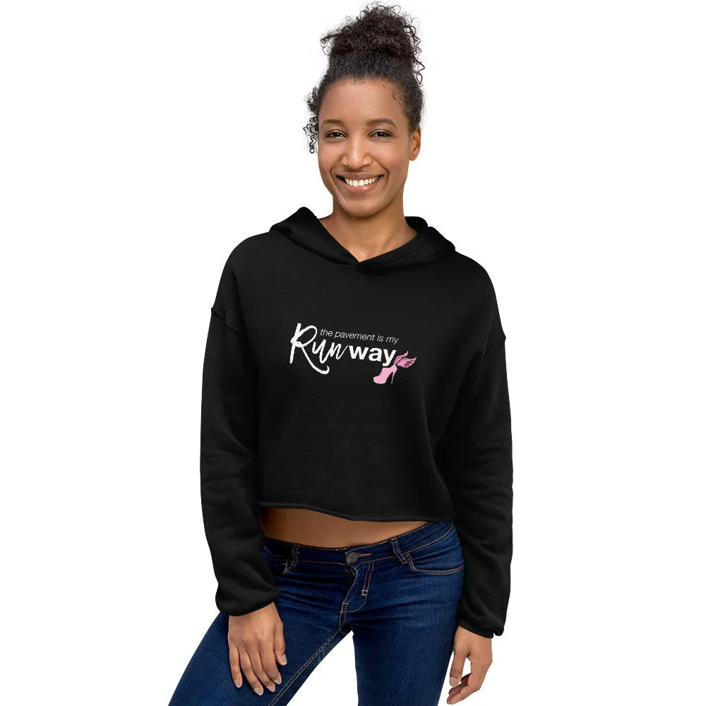 The Pavement is my Runway Crop Sweatshirt - Gym and Fitness Workout Crop Top - Running Hoodie